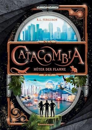 Cover for R.L. Ferguson · Catacombia Band 3: Hüter der Flamme (Toys)