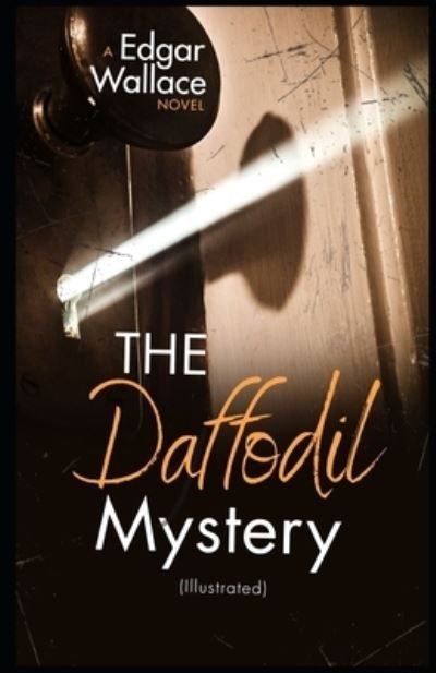 Cover for Edgar Wallace · The Daffodil Mystery (Illustrated) (Paperback Book) (2020)
