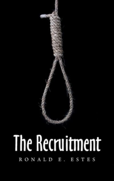 Cover for Ronald E. Estes · The Recruitment (Hardcover Book) (2022)