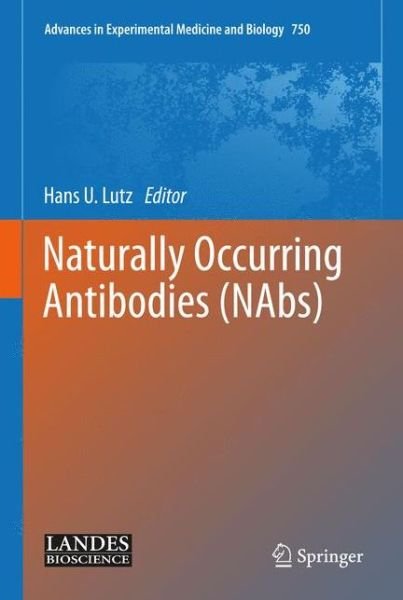 Cover for Hans U Lutz · Naturally Occurring Antibodies (NAbs) - Advances in Experimental Medicine and Biology (Hardcover Book) [2012 edition] (2012)
