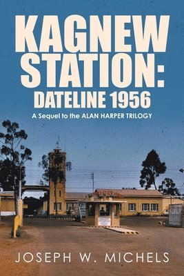 Cover for Joseph W. Michels · Kagnew Station : Dateline 1956 (Book) (2022)