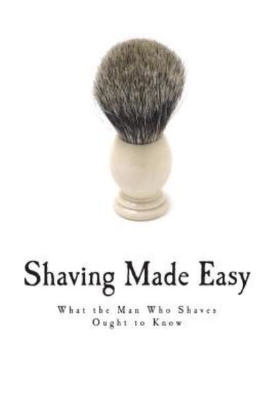 Shaving Made Easy - Anonymous - 图书 - Createspace Independent Publishing Platf - 9781721734603 - 2018年6月22日