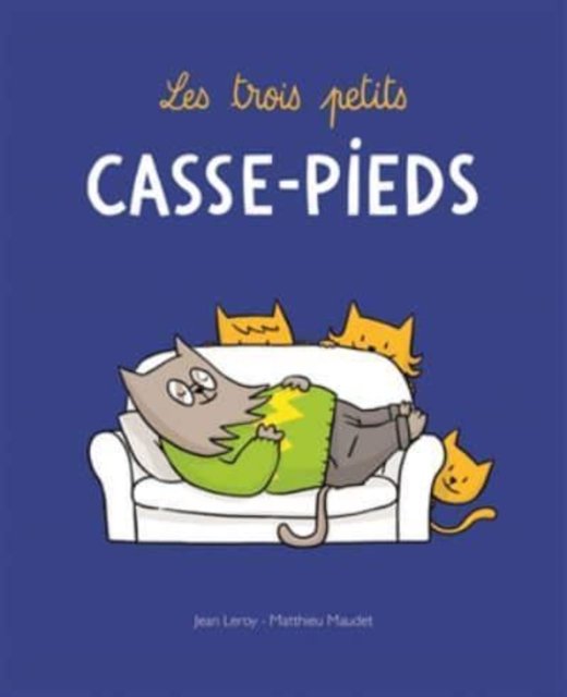 Cover for Jean Leroy · Les trois petits casse-pieds (Hardcover Book) (2017)