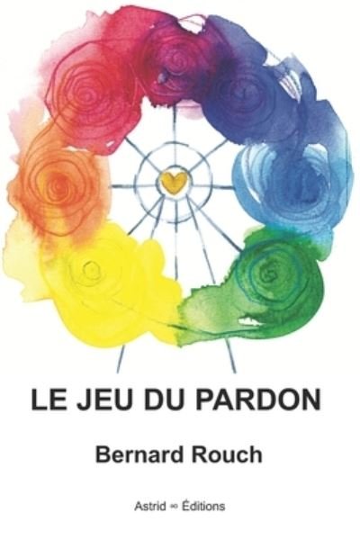 Cover for Bernard Rouch · Le jeu du pardon (Paperback Book) (2020)
