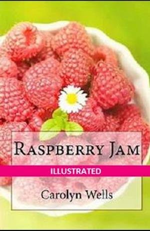 Raspberry Jam Illustrated - Carolyn Wells - 图书 -  - 9798564208604 - 2020年11月13日