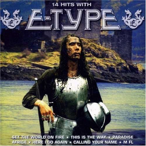 14 Hits - E-type - 音乐 -  - 0602498529607 - 2007年5月21日
