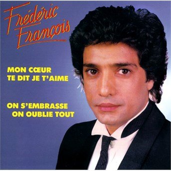 Cover for Frederic Francois · MON COEUR TE DIT JE TAIME  by FREDERIC FRANCOIS (CD) (2014)