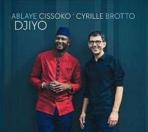 Cover for Ablaye Cissoko &amp; Cyrille Brotto · Djiyo (CD) (2025)