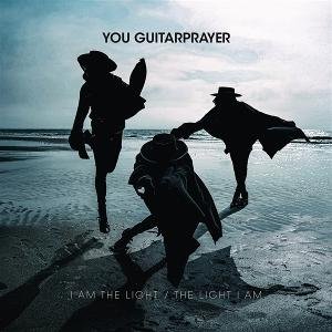 Cover for You Guitarprayer · I Am The Light / The Light I Am (LP) (2025)
