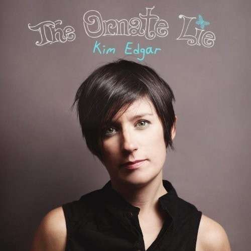 Cover for Kim Edgar · Ornate Lie (CD) (2012)