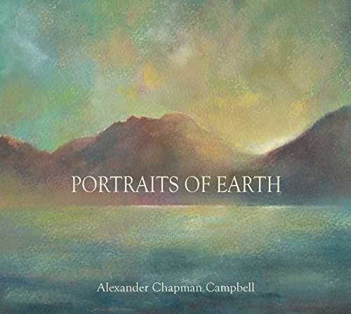 Cover for Alexander Chapman Campbell · Portraits of Earth (CD) (2016)