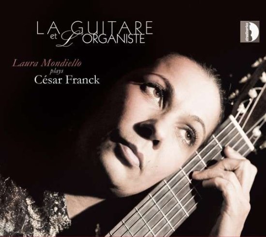 Cover for Franck / Mondiello,laura · La Guitare et L'organiste (CD) [Digipak] (2014)