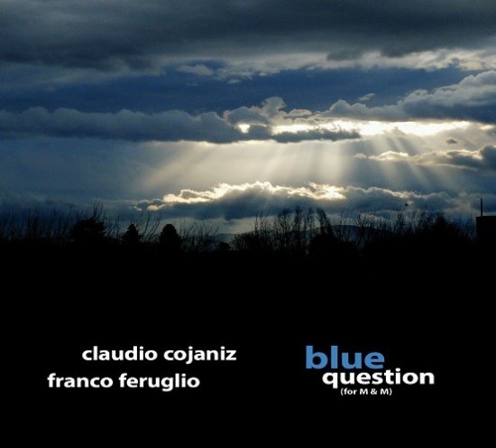 Cover for Cojaniz,claudio / Feruglio,franco · Blue Question (CD) (2019)