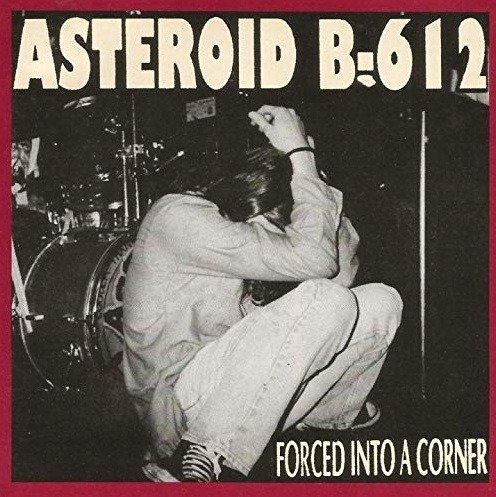 Cover for Asteroid B-612 · Forced into a Corner (LP) [Remastered edition] (2020)