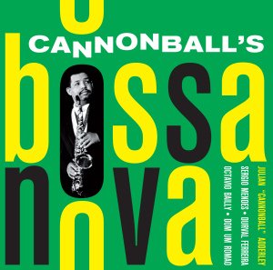 Cannonball'S Bossa Nova - Cannonball Adderley - 音乐 - Essential Jazz Class - 8436542012607 - 2013年2月4日