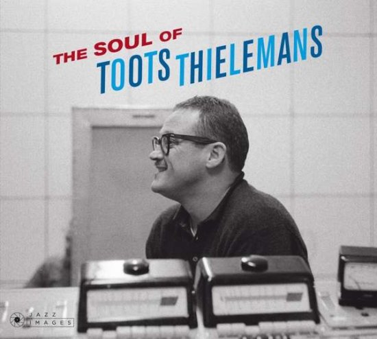 Cover for Toots Thielemans · The Soul Of Toots Thielemans (CD) [Remastered edition] (2018)