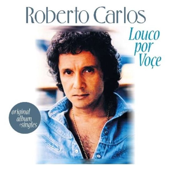 Cover for Roberto Carlos · Louco Por Voce + 8 (CD) (2018)