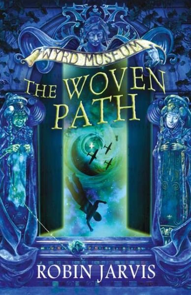 Cover for Robin Jarvis · The Woven Path - Tales from the Wyrd Museum (Paperback Book) (2015)