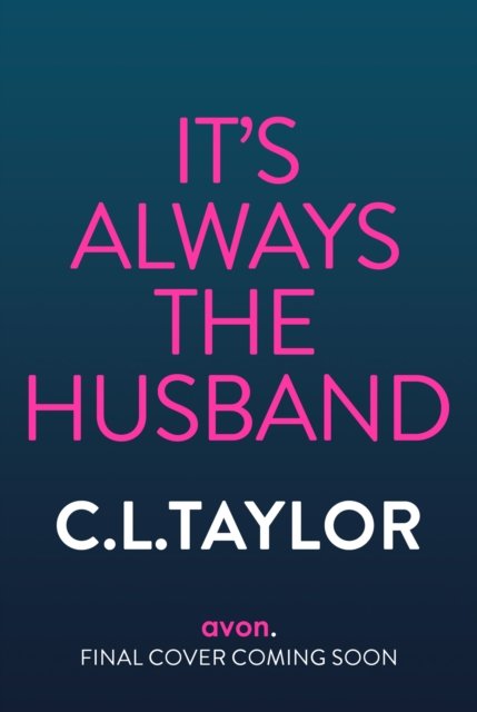 Cover for C.L. Taylor · It’s Always the Husband (Paperback Book) (2026)