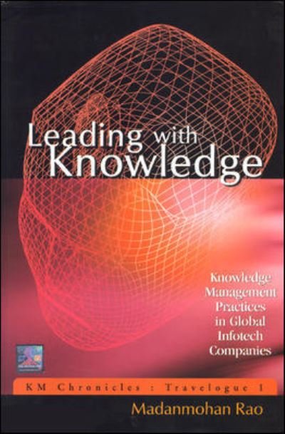 Cover for Madanmohan Rao · Leading With Knowledge: Knowledge Management Practices in Global Infotech Companies (Paperback Book) (2003)