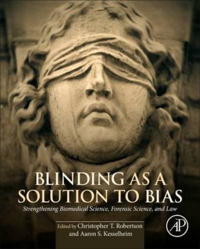 Cover for Aaron Kesselheim · Blinding as a Solution to Bias: Strengthening Biomedical Science, Forensic Science, and Law (Hardcover Book) (2016)