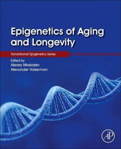 Cover for Alexey Moskalev · Epigenetics of Aging and Longevity: Translational Epigenetics vol 4 - Translational Epigenetics (Hardcover Book) (2017)