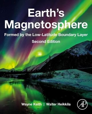 Cover for Keith, Wayne (Professor, Department of Physics, McMurry University, TX, USA) · Earth's Magnetosphere: Formed by the Low-Latitude Boundary Layer (Paperback Book) (2020)