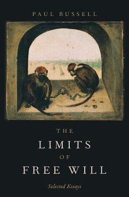 Cover for Russell, Paul (Professor in Philosophy, Professor in Philosophy, University of British Columbia and Lund University) · The Limits of Free Will (Hardcover Book) (2017)