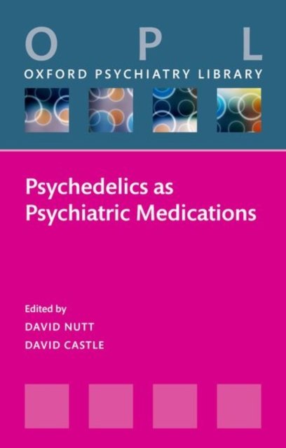 Cover for Nutt · Psychedelics as Psychiatric Medications - Oxford Psychiatry Library (Paperback Book) (2023)