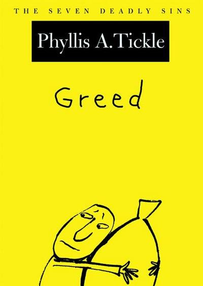 Cover for Phyllis Tickle · Greed: The Seven Deadly Sins - New York Public Library Lectures in Humanities (Hardcover Book) (2004)