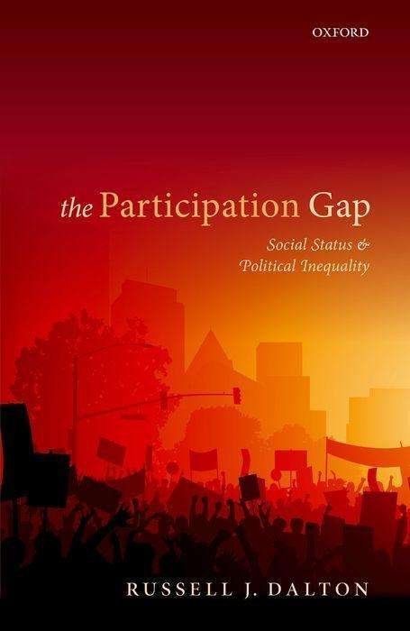 Cover for Dalton, Russell J. (Research Professor of Political Science, Research Professor of Political Science, University of California, Irvine) · The Participation Gap: Social Status and Political Inequality (Hardcover Book) (2017)