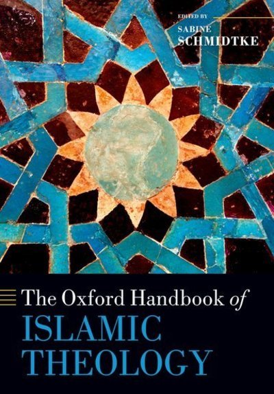 Cover for Sabine Schmidtke · The Oxford Handbook of Islamic Theology - Oxford Handbooks (Paperback Book) (2018)