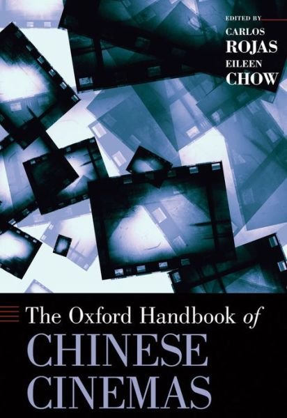 Cover for Carlos Rojas · The Oxford Handbook of Chinese Cinemas - Oxford Handbooks (Hardcover Book) (2013)