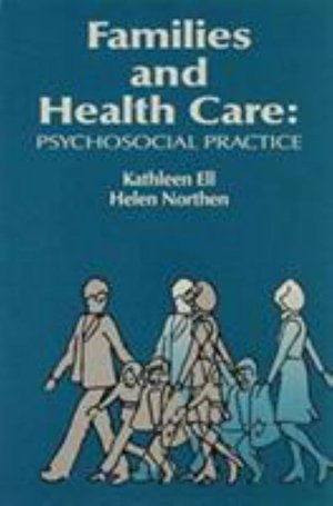Cover for Kathleen Ell · Families and Health Care: Psychosocial Practice - Modern Applications of Social Work Series (Paperback Book) (1990)