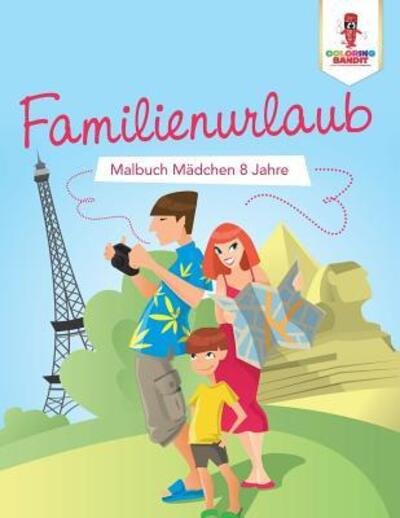 Cover for Coloring Bandit · Familienurlaub : Malbuch Mädchen 8 Jahre (Paperback Book) (2017)