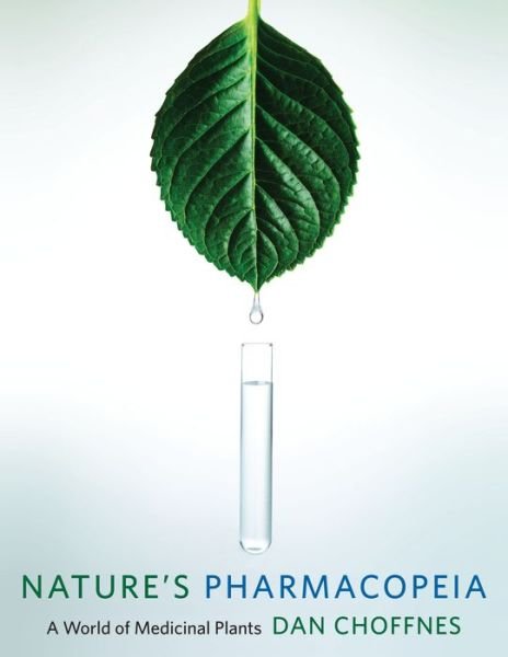 Cover for Dan Choffnes · Nature's Pharmacopeia: A World of Medicinal Plants (Hardcover Book) (2016)