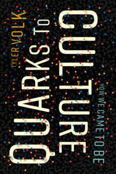 Cover for Tyler Volk · Quarks to Culture: How We Came to Be (Hardcover Book) (2017)