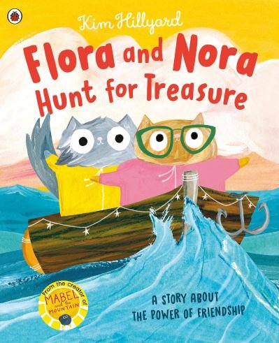 Cover for Kim Hillyard · Flora and Nora Hunt for Treasure: A story about the power of friendship (Paperback Book) (2023)