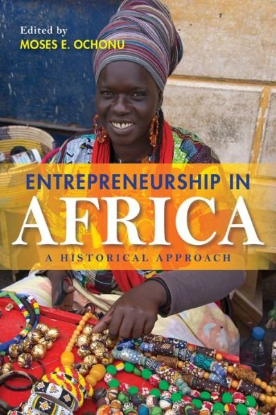 Cover for Moses E. Ochonu · Entrepreneurship In Africa: A Historical Approach (Book) (2018)