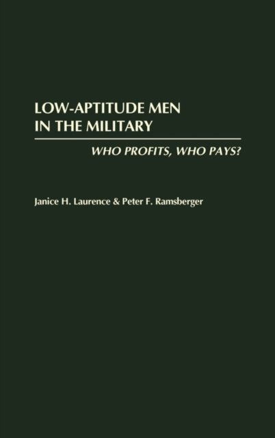 Cover for Janice H. Laurence · Low-Aptitude Men in the Military: Who Profits, Who Pays? (Hardcover Book) (1991)