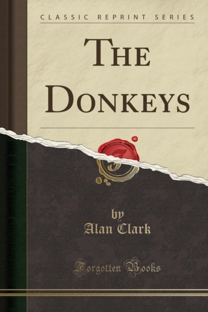 Cover for Alan Clark · The Donkeys (Classic Reprint) (Paperback Book) (2018)