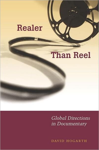 Cover for David Hogarth · Realer Than Reel: Global Directions in Documentary (Paperback Book) (2006)