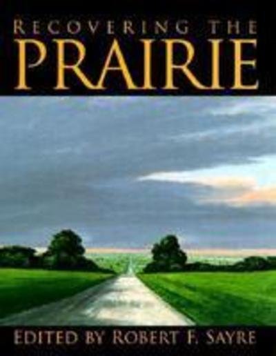 Cover for Sayre · Recovering the Prairie (Hardcover Book) (1999)