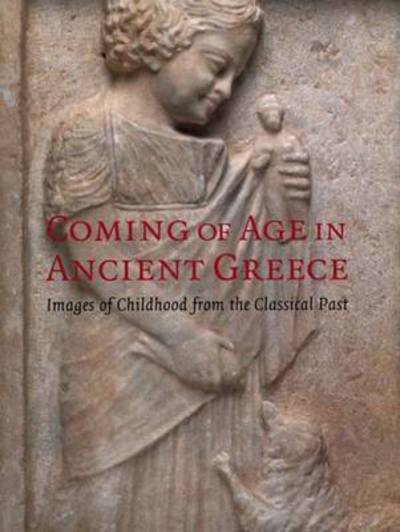 Cover for Jenifer Neils · Coming of Age in Ancient Greece - Images of Childhood from the Classical Past (Paperback Book) (2003)