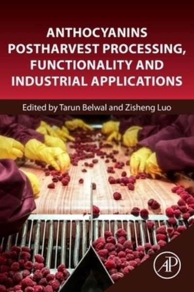 Anthocyanins Postharvest Processing, Functionality and Industrial Applications - Tarun Belwal - 其他 - Elsevier Science & Technology - 9780323898607 - 2023年5月1日