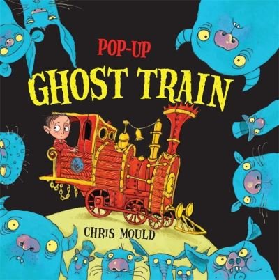Pop-up Ghost Train - Chris Mould - 图书 - Hachette Children's Group - 9780340970607 - 2010年10月7日