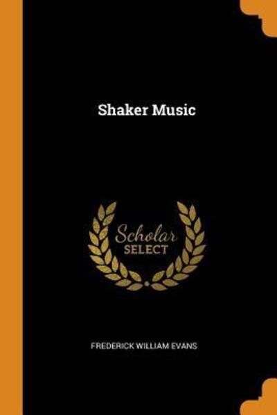 Cover for Frederick William Evans · Shaker Music (Paperback Book) (2018)