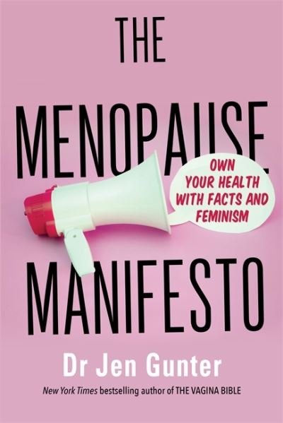 Cover for Dr. Jennifer Gunter · The Menopause Manifesto: Own Your Health with Facts and Feminism (Paperback Book) (2021)