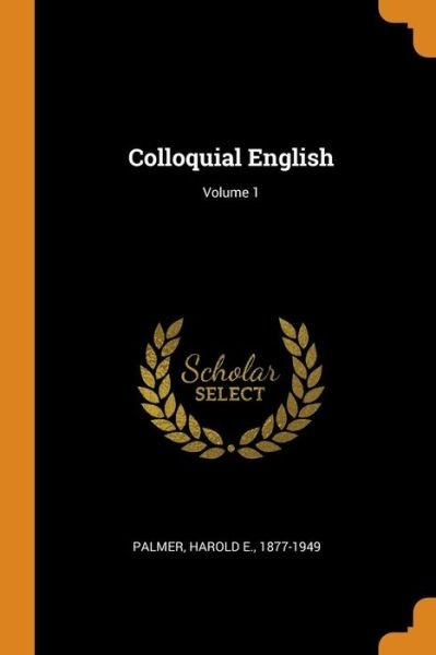 Cover for Harold E Palmer · Colloquial English; Volume 1 (Paperback Book) (2018)