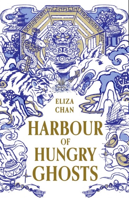 Cover for Eliza Chan · Harbour of Hungry Ghosts: a brilliant new fantasy series from the no. 1 Sunday times bestselling author (Hardcover Book) (2026)